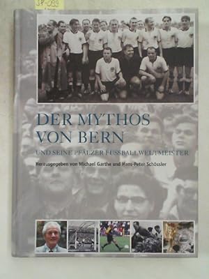 Bild des Verkufers fr Der Mythos von Bern und seine Pflzer Fussballweltmeister. zum Verkauf von Antiquariat Maiwald