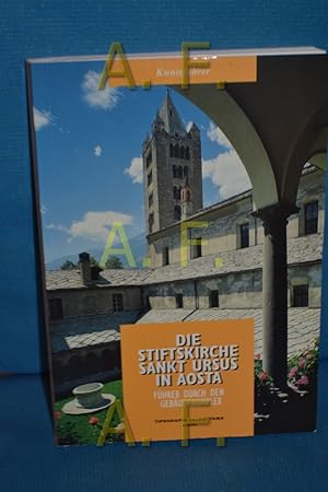 Bild des Verkufers fr Die Stiftskirche sankt Ursus in Aosta. Fhrer Durch den Gebudekomplex (Le guide dellarte) zum Verkauf von Antiquarische Fundgrube e.U.