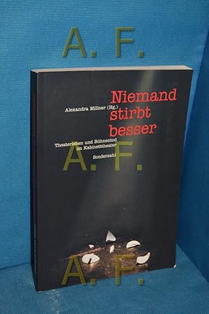 Bild des Verk�ufers f�r Niemand stirbt besser : Theaterleben und B�hnentod im Kabinetttheater. zum Verkauf von Antiquarische Fundgrube e.U.