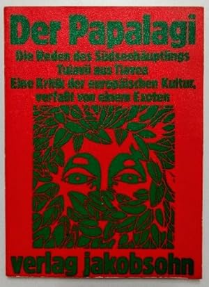 Imagen del vendedor de Der Papalagi : Die Reden des S�dseeh�uptlings Tuiavii aus Tiavea - Eine Kritik der europ�ischen Kultur, verfasst von einem Exoten. a la venta por KULTur-Antiquariat