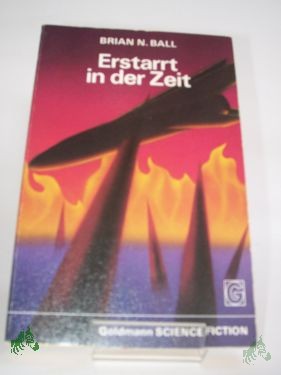 Seller image for Erstarrt in der Zeit : Science-Fiction-Roman = Singularity station / Brian N. Ball. Ins Dt. �bertr. von Tony Westermayr for sale by Antiquariat Artemis Lorenz & Lorenz GbR