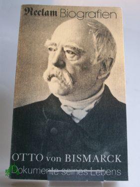 Bild des Verkufers fr Dokumente seines Lebens : 1815 - 1898 / Otto von Bismarck. Hrsg. von Heinz Wolter zum Verkauf von Antiquariat Artemis Lorenz & Lorenz GbR