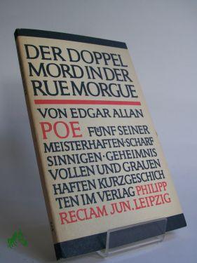 Seller image for Der Doppelmord in der Rue Morgue : Kurzgeschichten , aus dem Englischen / Edgar Allan Poe. bers. von Carl W. Neumann for sale by Antiquariat Artemis Lorenz & Lorenz GbR