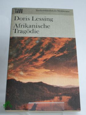 Bild des Verkufers fr Afrikanische Tragdie / Doris Lessing. Dt. von Ernst Sander zum Verkauf von Antiquariat Artemis Lorenz & Lorenz GbR