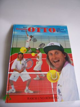 Bild des Verkufers fr Das Tennis-Buch Otto / von und mit Otto Waalkes. Hrsg. von Bernd Eilert . zum Verkauf von Antiquariat Artemis Lorenz & Lorenz GbR