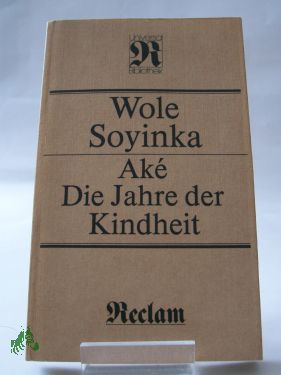 Bild des Verkufers fr Ak : d. Jahre d. Kindheit , aus d. Engl. / Wole Soyinka. bers. von Inge Uffelmann zum Verkauf von Antiquariat Artemis Lorenz & Lorenz GbR