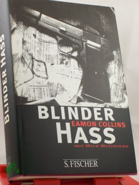 Image du vendeur pour Blinder Ha : Autobiographie eines irischen Terroristen / Eamon Collins mit Mick McGovern. Aus dem Engl. von Klaus Kochmann mis en vente par Antiquariat Artemis Lorenz & Lorenz GbR