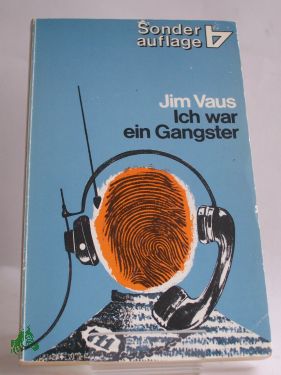 Seller image for Ich war ein Gangster : e. Abrechnung mit d. Vergangenheit / von Jim Vaus. �bers. von Udo R�hl for sale by Antiquariat Artemis Lorenz & Lorenz GbR