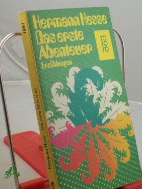 Bild des Verkufers fr Das erste Abenteuer : frhe Erzhlungen / Hermann Hesse. Ausgew. u. mit e. Essay von Volker Michels zum Verkauf von Antiquariat Artemis Lorenz & Lorenz GbR