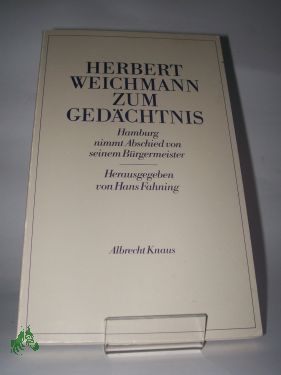 Bild des Verkufers fr Herbert Weichmann zum Gedchtnis : Hamburg nimmt Abschied von seinem Brgermeister / hrsg. von Hans Fahning zum Verkauf von Antiquariat Artemis Lorenz & Lorenz GbR