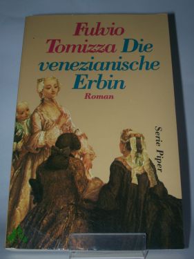 Immagine del venditore per Die venezianische Erbin : Roman / Fulvio Tomizza. Aus dem Ital. von Ragni Maria Gschwend venduto da Antiquariat Artemis Lorenz & Lorenz GbR