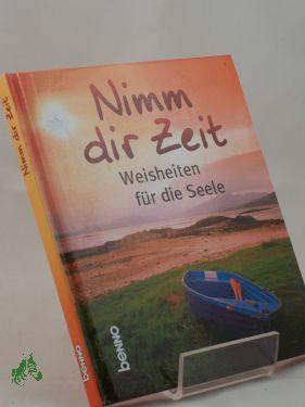 Seller image for Nimm dir Zeit : Weisheiten fr die Seele / Hermann Multhaupt. Zstellung: Ingrid Dlugos for sale by Antiquariat Artemis Lorenz & Lorenz GbR