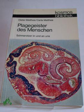 Bild des Verkufers fr Plagegeister des Menschen : Parasiten an u. in uns / Dieter Matthes, Carla Matthes zum Verkauf von Antiquariat Artemis Lorenz & Lorenz GbR