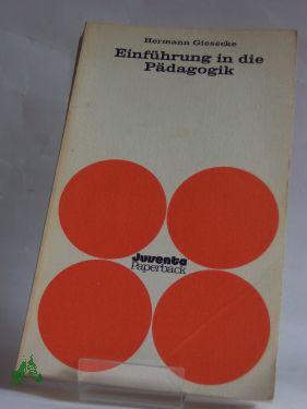 Bild des Verkufers fr Einfhrung in die Pdagogik / Hermann Giesecke zum Verkauf von Antiquariat Artemis Lorenz & Lorenz GbR