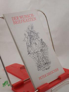 Bild des Verkufers fr Der Wunschbriefkasten / Peter Drescher zum Verkauf von Antiquariat Artemis Lorenz & Lorenz GbR