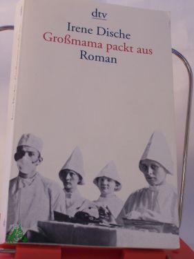 Bild des Verkufers fr Gromama packt aus : Roman / Irene Dische. Aus dem Amerikan. von Reinhard Kaiser zum Verkauf von Antiquariat Artemis Lorenz & Lorenz GbR