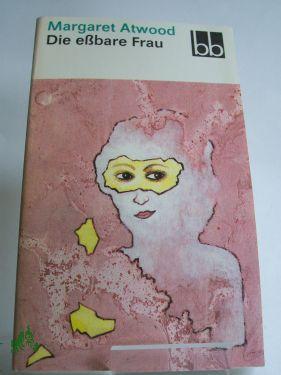 Imagen del vendedor de Die essbare Frau / Margaret Atwood. Dt. von Werner Waldhoff a la venta por Antiquariat Artemis Lorenz & Lorenz GbR