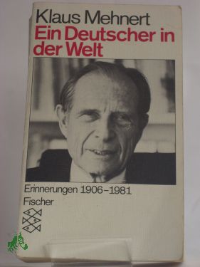 Bild des Verkufers fr Ein Deutscher in der Welt : Erinnerungen , 1906 - 1981 / Klaus Mehnert zum Verkauf von Antiquariat Artemis Lorenz & Lorenz GbR