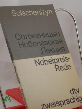 Imagen del vendedor de Nobelevskaja lekcija po literature 1970 tysjaca devjat, sot sem, desjatogo goda : russisch-deutsch = Nobelpreis-Rede ber die Literatur 1970 neunzehnhundertsiebzig / Aleksandr Solzenicyn. bers.: Helmut Dehio a la venta por Antiquariat Artemis Lorenz & Lorenz GbR