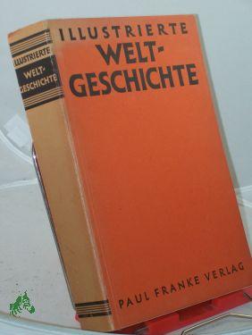 Seller image for Illustrierte Weltgeschichte : Auf Grundlage d. Geschichtswerke von Leopold von Ranke hrsg. / Paul Hartung. Bearb. u. erg. von Bernhard Schneider. Einf. von Heinrich Otto Meisner for sale by Antiquariat Artemis Lorenz & Lorenz GbR