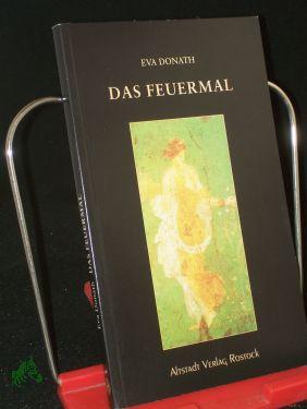 Bild des Verkufers fr Das Feuermal : dreizehn Geschichten / Eva Donath zum Verkauf von Antiquariat Artemis Lorenz & Lorenz GbR