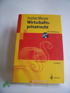 Seller image for Wirtschaftsprivatrecht : eine Einfhrung / Justus Meyer for sale by Antiquariat Artemis Lorenz & Lorenz GbR