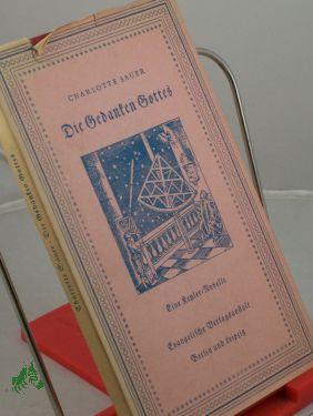 Imagen del vendedor de Die Gedanken Gottes : Eine Kepler-Novelle / Charlotte Sauer a la venta por Antiquariat Artemis Lorenz & Lorenz GbR