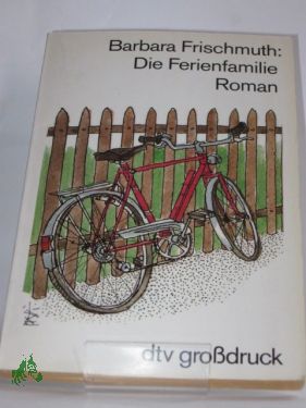 Imagen del vendedor de Die Ferienfamilie : Roman / Barbara Frischmuth a la venta por Antiquariat Artemis Lorenz & Lorenz GbR