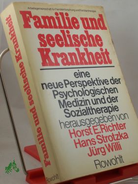 Bild des Verkufers fr Familie und seelische Krankheit : e. neue Perspektive d. psycholog. Medizin u. Sozialtherapie / hrsg. von H. E. Richter . in Zsarb. mit d. brigen Mitgliedern d. Arbeitsgemeinschaft fr Familienforschung u. Familientherapie zum Verkauf von Antiquariat Artemis Lorenz & Lorenz GbR