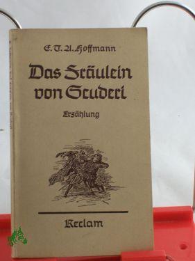 Bild des Verkufers fr Das Frulein von Scuderi : Erzhlg aus d. Zeitalter Ludwigs XIV. / E. T. A. Hoffmann zum Verkauf von Antiquariat Artemis Lorenz & Lorenz GbR