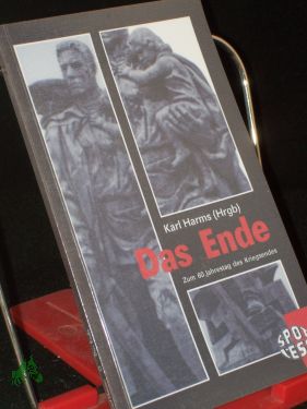 Seller image for Das Ende : zum 60. Jahrestag des Kriegsendes / Karl Harms (Hrgb.) for sale by Antiquariat Artemis Lorenz & Lorenz GbR