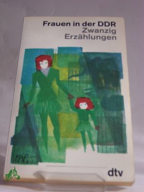 Seller image for Frauen in der DDR : 20 Erzhlungen / hrsg. von Lutz-W. Wolff for sale by Antiquariat Artemis Lorenz & Lorenz GbR