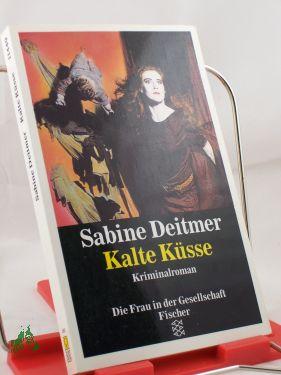 Seller image for Kalte Ksse : Kriminalroman / Sabine Deitmer for sale by Antiquariat Artemis Lorenz & Lorenz GbR