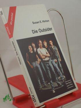 Imagen del vendedor de Die Outsider / Susan E. Hinton. Aus d. Amerikan. von Hans-Georg Noack a la venta por Antiquariat Artemis Lorenz & Lorenz GbR