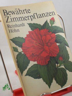 Bild des Verkufers fr Bewhrte Zimmerpflanzen / Reinhardt Hhn zum Verkauf von Antiquariat Artemis Lorenz & Lorenz GbR