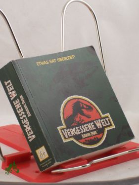 Bild des Verkufers fr Vergessene Welt: Jurassic Park / aus dem Amerikan. von Horst Friedrichs zum Verkauf von Antiquariat Artemis Lorenz & Lorenz GbR