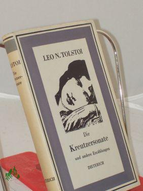 Seller image for Die Kreutzersonate und andere Erzhlungen / Leo N. Tolstoi. Deutsch von Ena von Baer. Mit Nachw. von Friedrich Schwarz for sale by Antiquariat Artemis Lorenz & Lorenz GbR