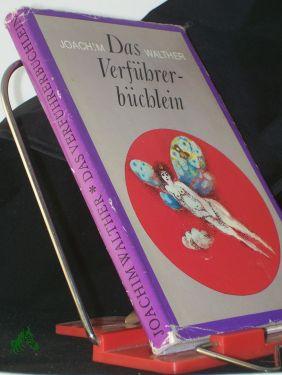 Bild des Verkufers fr Das Verfhrerbchlein / Joachim Walther zum Verkauf von Antiquariat Artemis Lorenz & Lorenz GbR