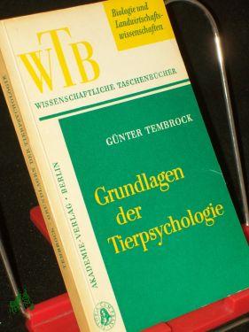 Seller image for Grundlagen der Tierpsychologie / Gnter Tembrock. [Verantwortl. Hrsg.: J. O. Hsing] for sale by Antiquariat Artemis Lorenz & Lorenz GbR