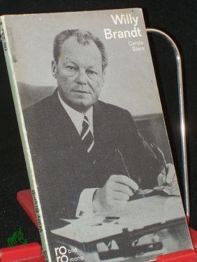 Bild des Verkufers fr Willy Brandt in Selbstzeugnissen und Bilddokumenten / dargest. von Carola Stern. Den Anh. besorgte d. Autorin zum Verkauf von Antiquariat Artemis Lorenz & Lorenz GbR