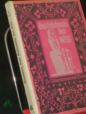 Seller image for Das Geheimnis des Nils / Carl W. Neumann. Mit 4 farbige Bildern Taf. von Karl Mhlmeister for sale by Antiquariat Artemis Lorenz & Lorenz GbR