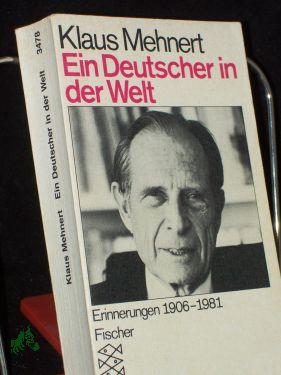 Bild des Verkufers fr Ein Deutscher in der Welt : Erinnerungen , 1906 - 1981 / Klaus Mehnert zum Verkauf von Antiquariat Artemis Lorenz & Lorenz GbR