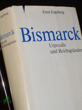Bild des Verkufers fr Engelberg, Ernst: Bismarck||Teil: [Bd. 1]., Urpreusse und Reichsgrnder zum Verkauf von Antiquariat Artemis Lorenz & Lorenz GbR