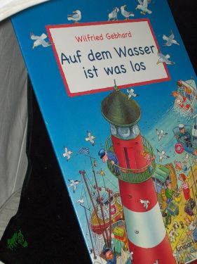 Bild des Verkufers fr Auf dem Wasser ist was los : Super-Poster-Set! / Wilfried Gebhard zum Verkauf von Antiquariat Artemis Lorenz & Lorenz GbR