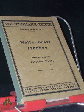 Bild des Verkufers fr Ivanhoe : A Romance / Sir Walter Scott. Hrsg. von Friedrich Weyel zum Verkauf von Antiquariat Artemis Lorenz & Lorenz GbR