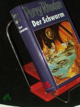 Bild des Verkufers fr Perry Rhodan / Teil: 55., Der Schwarm zum Verkauf von Antiquariat Artemis Lorenz & Lorenz GbR