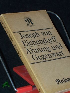 Bild des Verkufers fr Ahnung und Gegenwart / Joseph von Eichendorff zum Verkauf von Antiquariat Artemis Lorenz & Lorenz GbR