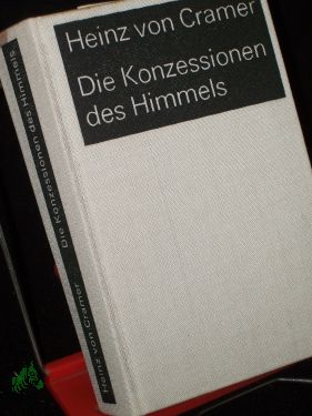 Bild des Verkufers fr Die Konzessionen des Himmels : Roman / Heinz von Cramer zum Verkauf von Antiquariat Artemis Lorenz & Lorenz GbR