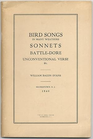 Image du vendeur pour Bird Songs in Many Weathers / Sonnets / Battle-Dore / Unconventional Verse &c mis en vente par Between the Covers-Rare Books, Inc. ABAA