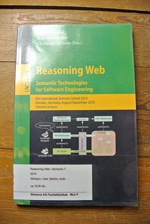 Seller image for Reasoning Web : semantic technologies for software engineering ; 6th international summer school 2010, Dresden, Germany, August 30 - September 3, 2010 ; tutorial lectures. (= Lecture notes in computer science ; 6325 : Tutorial) for sale by Antiquariat Bookfarm